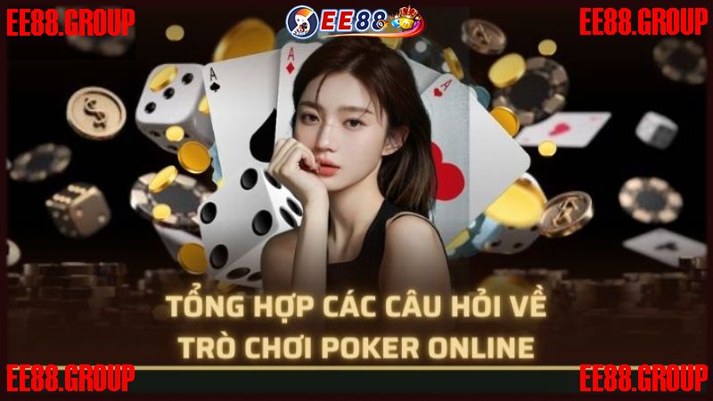 Những câu hỏi liên quan về Poker online EE88 và nhà cái