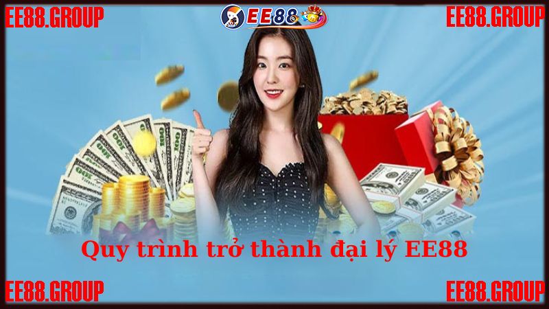 Hướng dẫn quy trình trở thành đại lý EE88