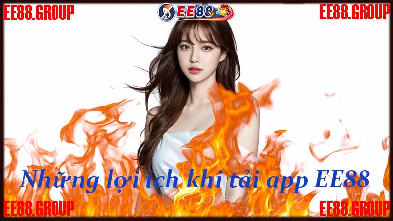 Những lợi ích chỉ có khi tải app EE88