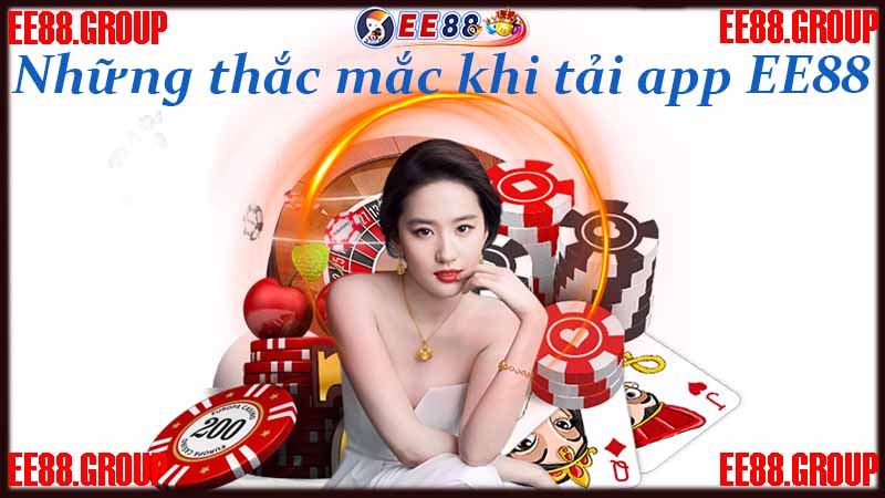 Những thắc mắc trong quá trình tải app EE88