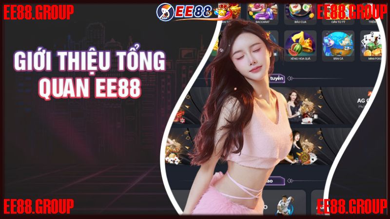 Tổng quát về nhà cái EE88